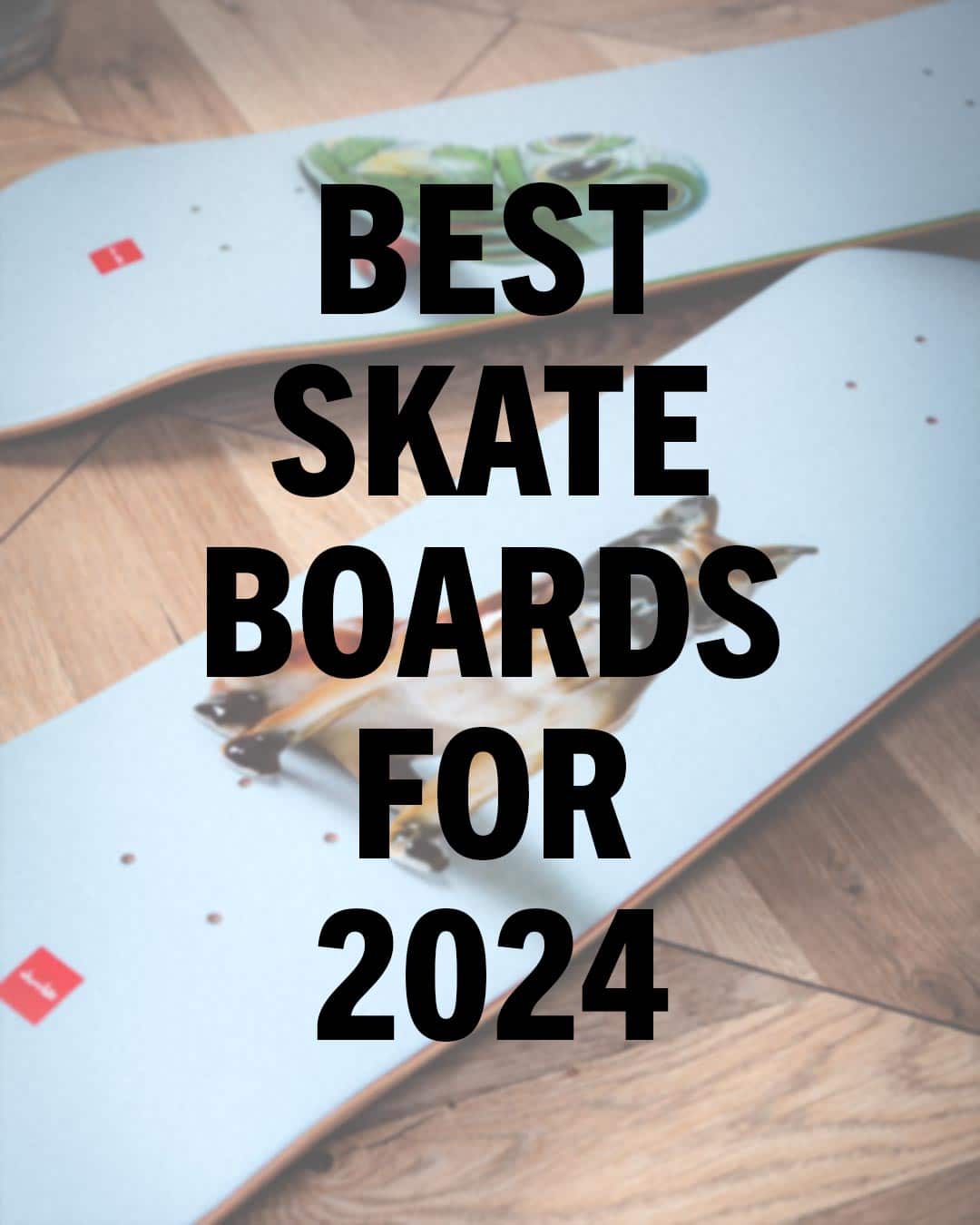 Best Skateboards for 2024